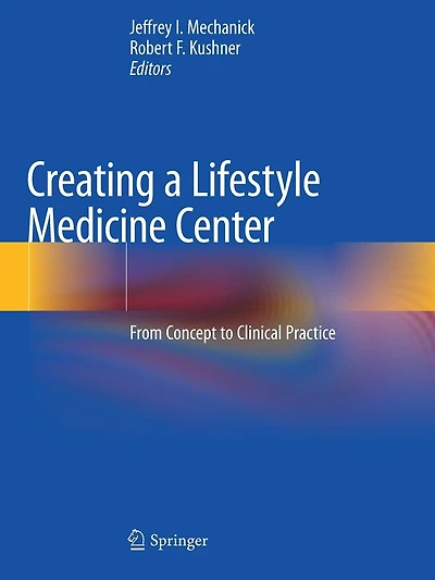 Creating A Lifestyle Medicine Center: From Concept To Clinical Practice