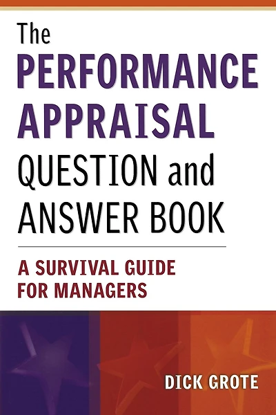 The Performance Appraisal Question And Answer Book: A Survival Guide For Managers