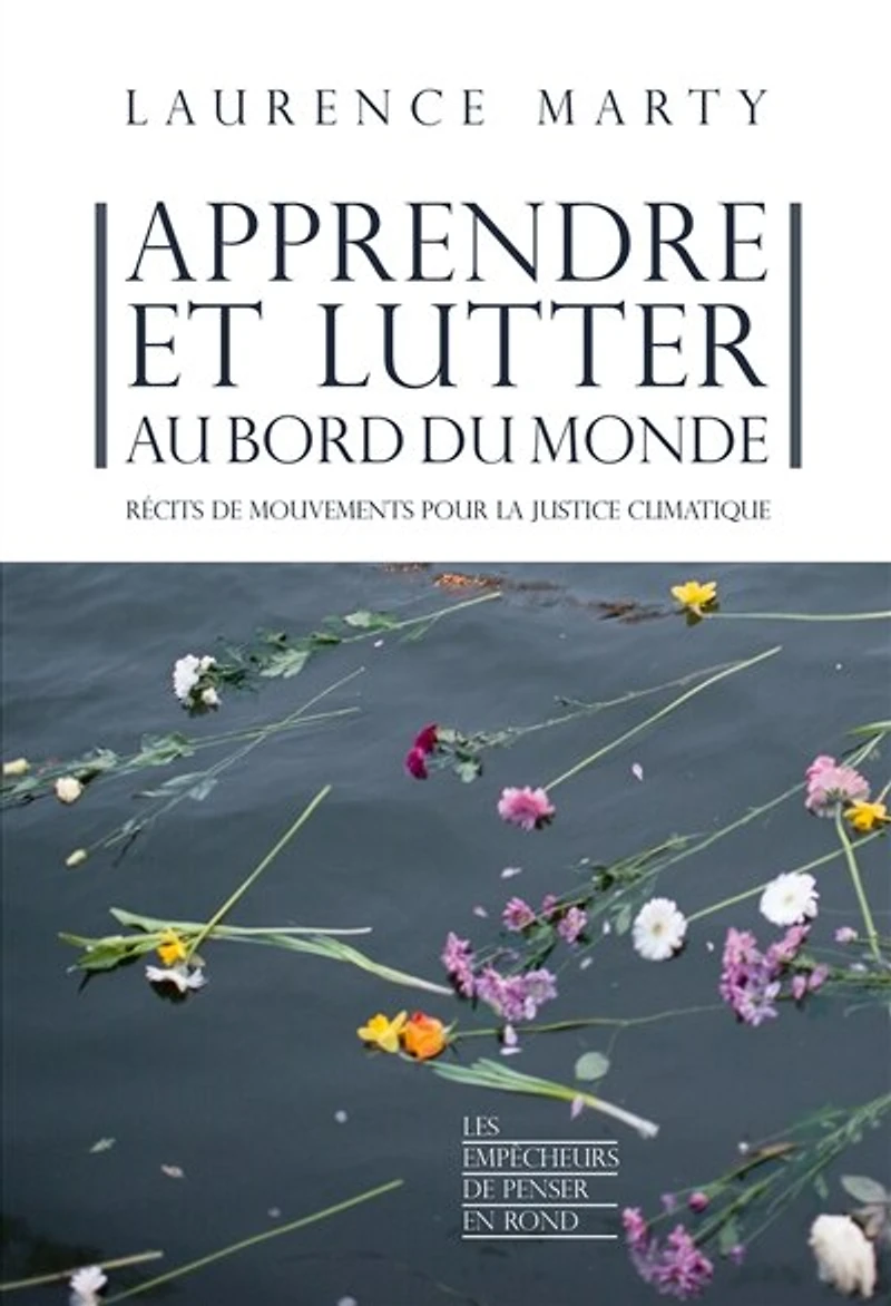 Apprendre et lutter au bord du monde: récits de mouvements pour la justice climatique