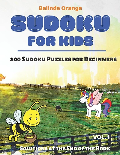 Sudoku for Kids Vol. 1: 200 Sudoku Puzzles for Beginners - Solutions at the End of the Book