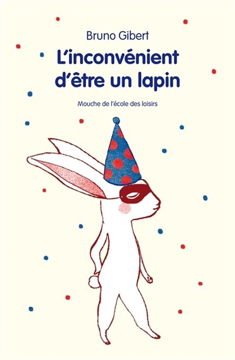 L' inconvénient d'être un lapin: et autres histoires