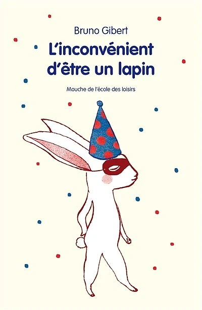 L' inconvénient d'être un lapin: et autres histoires