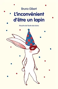 L' inconvénient d'être un lapin: et autres histoires