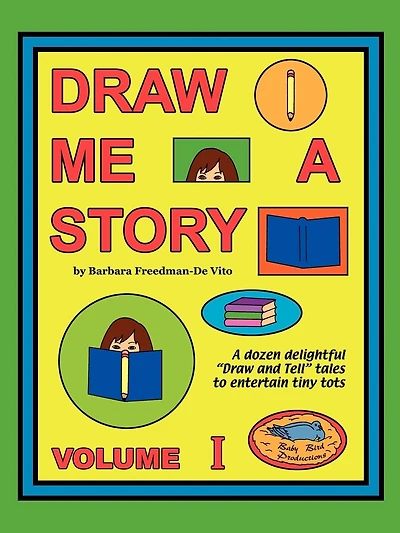 Draw Me a Story Volume I: A dozen draw and tell stories to entertain children