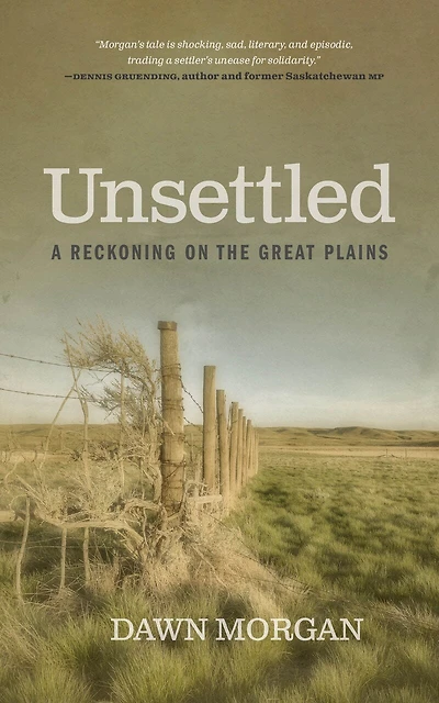 Unsettled: A Reckoning On The Great Plains