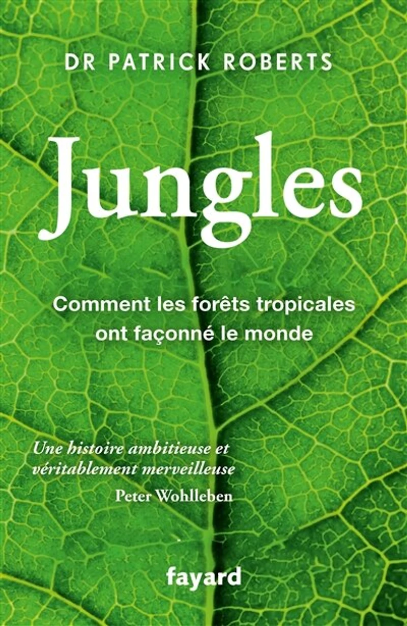 Jungles: comment les forêts tropicales ont façonné le monde