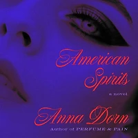American Spirits: A Novel