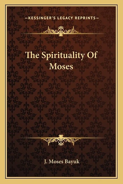 The Spirituality Of Moses