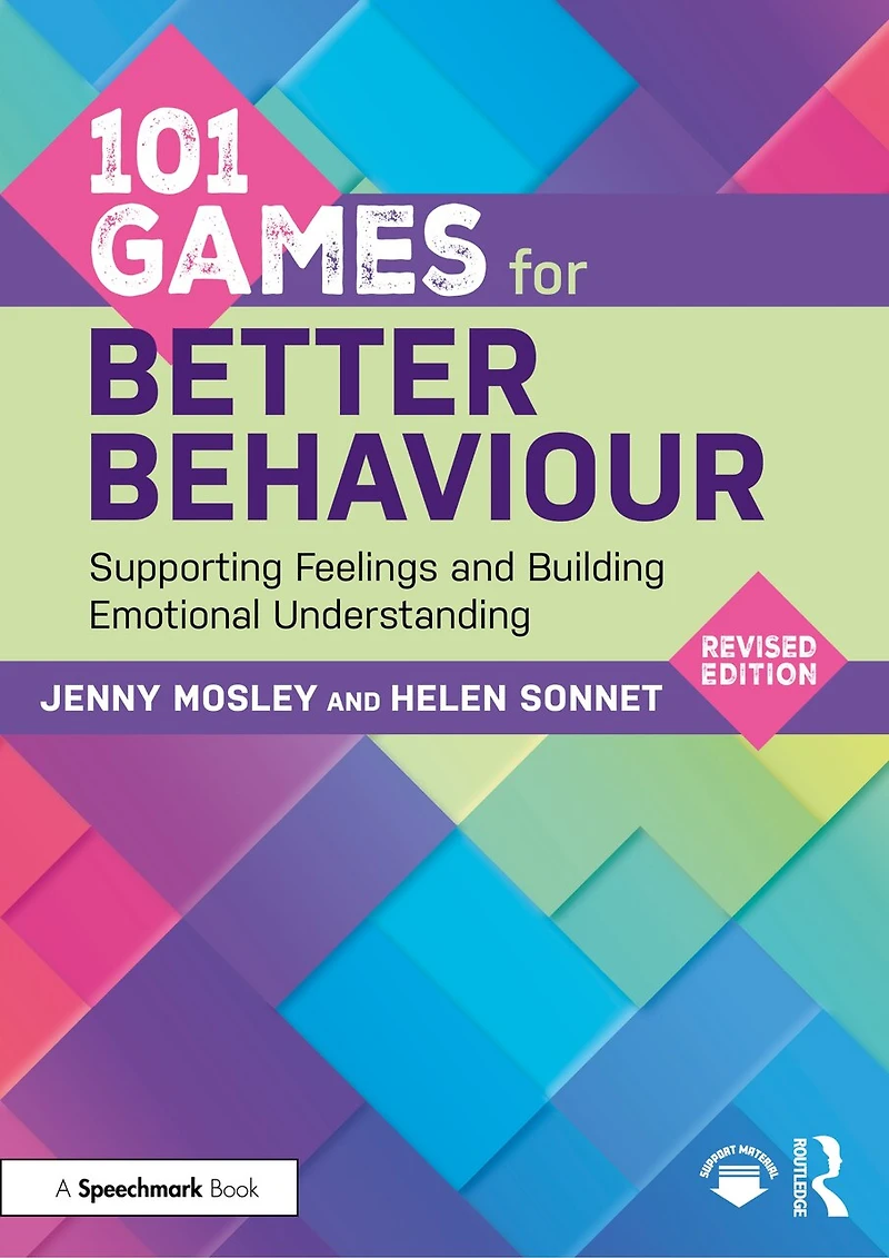 101 Games for Better Behaviour: Supporting Feelings and Building Emotional Understanding