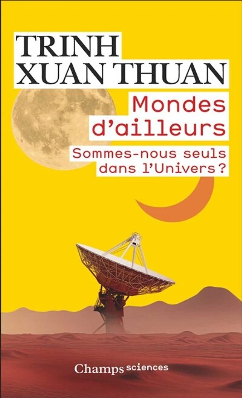 Mondes d'ailleurs: sommes-nous seuls dans l'Univers ?