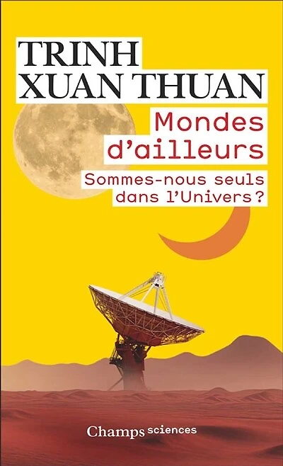 Mondes d'ailleurs: sommes-nous seuls dans l'Univers ?