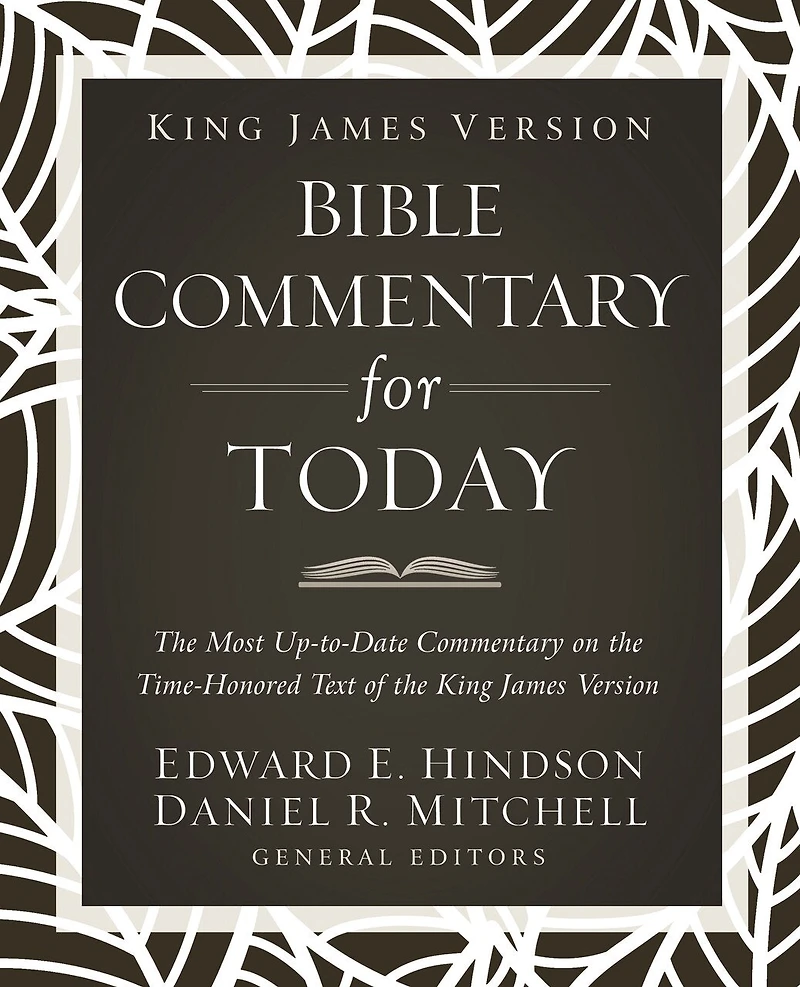 King James Version Bible commentary for Today: the most up-to-date on time-honored text of