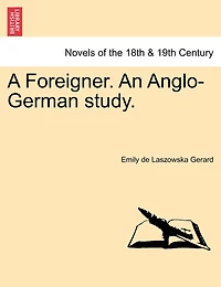 A Foreigner. An Anglo-german Study.