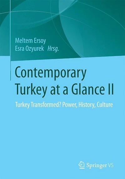 Contemporary Turkey at a Glance II: Turkey Transformed? Power, History, Culture