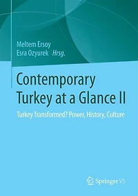 Contemporary Turkey at a Glance II: Turkey Transformed? Power, History, Culture