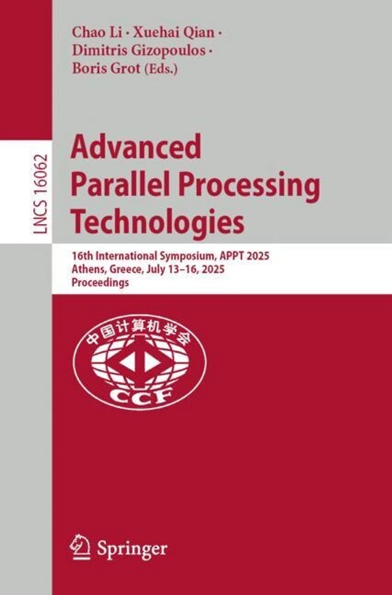 Advanced Parallel Processing Technologies: 16th International Symposium, APPT 2025, Athens, Greece, July 13-16, Proceedings