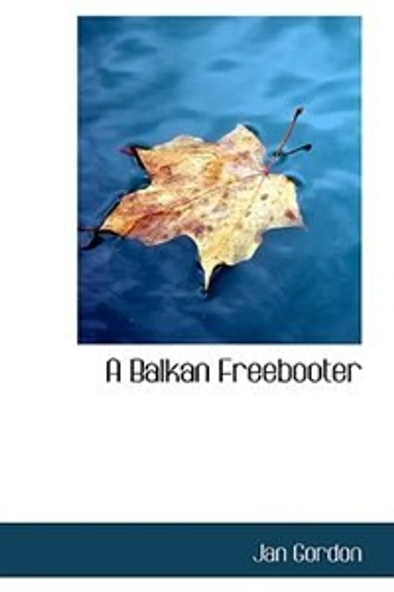 A Balkan Freebooter; Being the True Exploits of Serbian Outlaw and Comitaj Petko Moritch, Told by Him to Author Set Into English