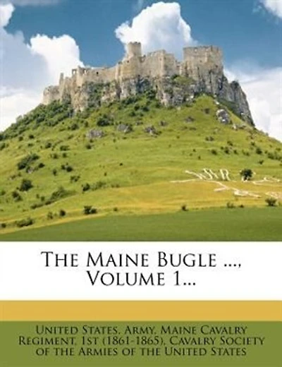 The Maine Bugle ..., Volume 1... - Primary Source Edition