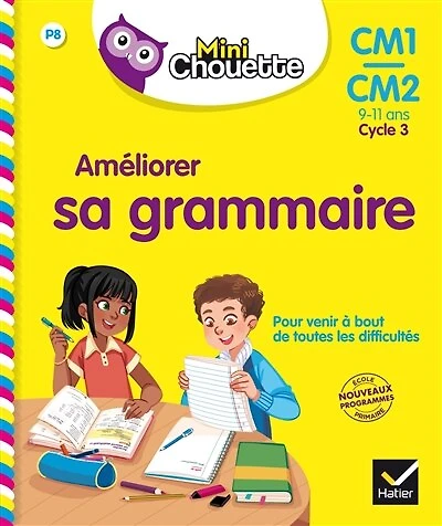 Améliorer sa grammaire, CM1-CM2, 9-11 ans, cycle 3: nouveaux programmes école primaire