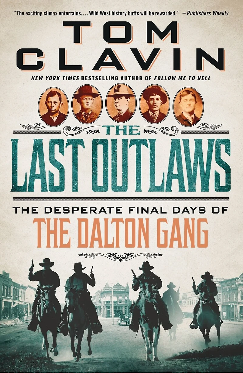 the Last Outlaws: Desperate Final Days of Dalton Gang