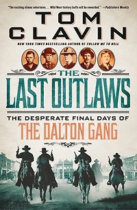 the Last Outlaws: Desperate Final Days of Dalton Gang