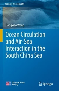 Ocean Circulation and Air-Sea Interaction in the South China Sea