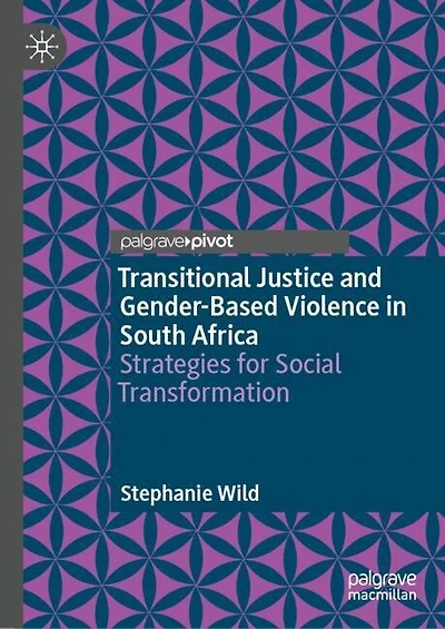 Transitional Justice and Gender-Based Violence South Africa: Strategies for Social Transformation