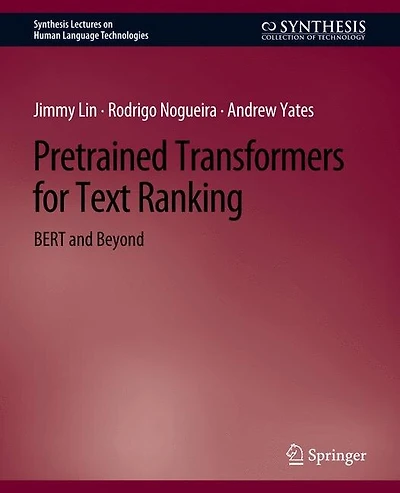 Pretrained Transformers for Text Ranking: BERT and Beyond