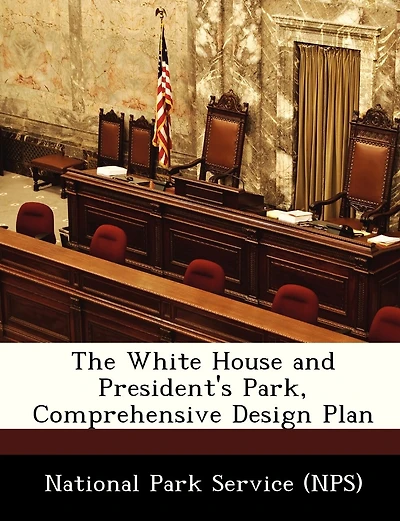 The White House And President's Park, Comprehensive Design Plan