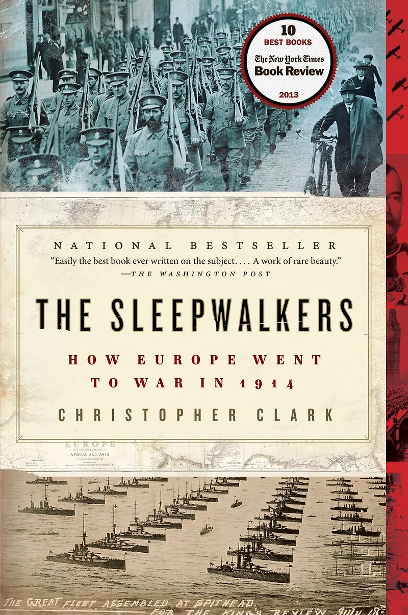 The Sleepwalkers: How Europe Went to War 1914
