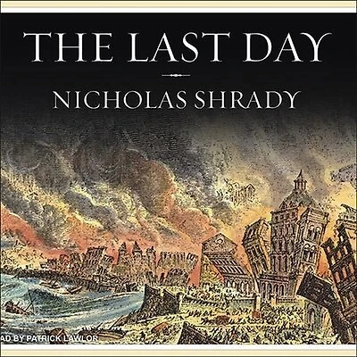 the Last Day: Wrath, Ruin, and Reason Great Lisbon Earthquake of 1755