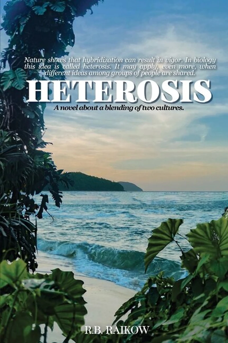 Heterosis: A novel about a blending of two cultures
