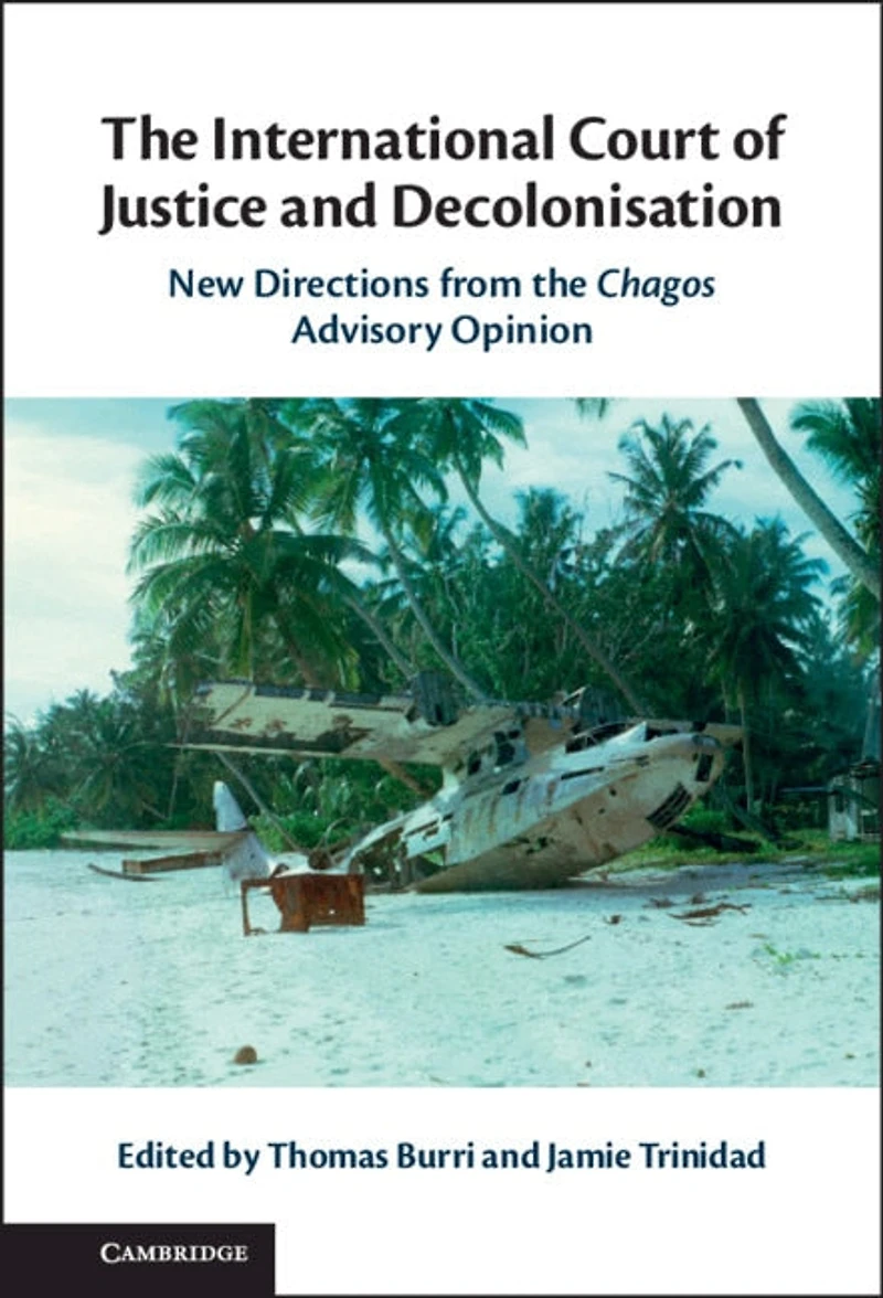 the International Court of Justice and Decolonisation: New Directions from Chagos Advisory Opinion