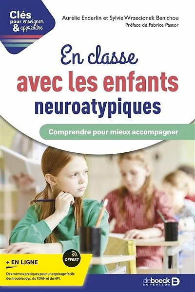 En classe avec les enfants neuroatypiques: Comprendre pour mieux accompagner