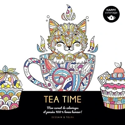 Tea time: mon carnet de coloriages et pensées 100 % bonne humeur !