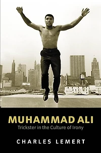 Muhammad Ali: Trickster the Culture of Irony