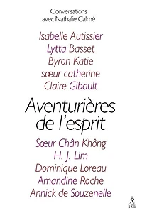 Aventurières de l'esprit: dix femmes remarquables