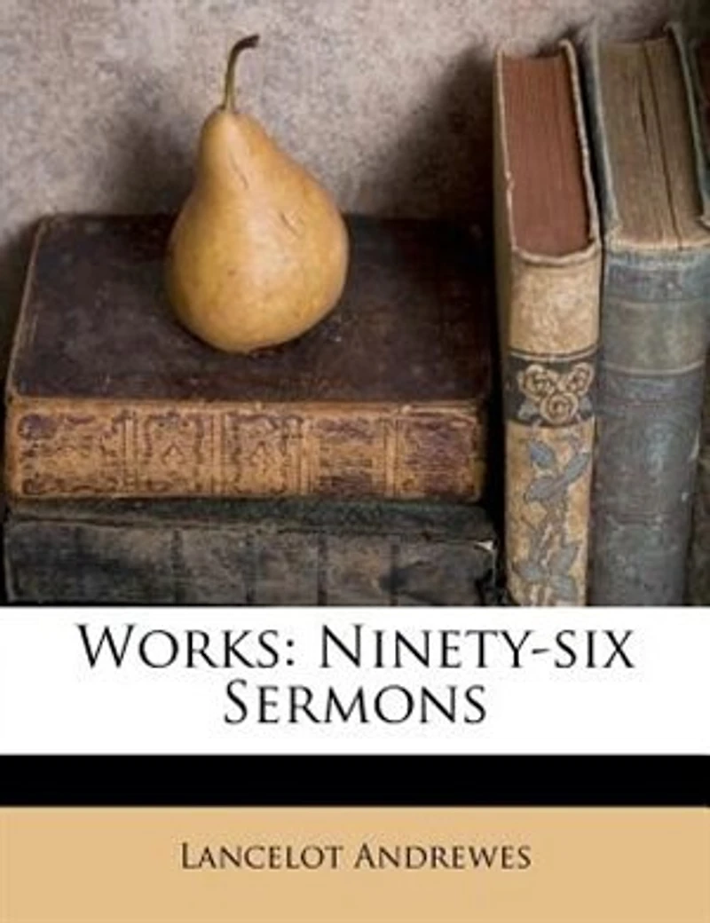 Works: Ninety-six Sermons