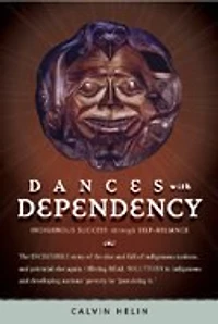 Dances With Dependency: Indigenous Success Through Self-reliance