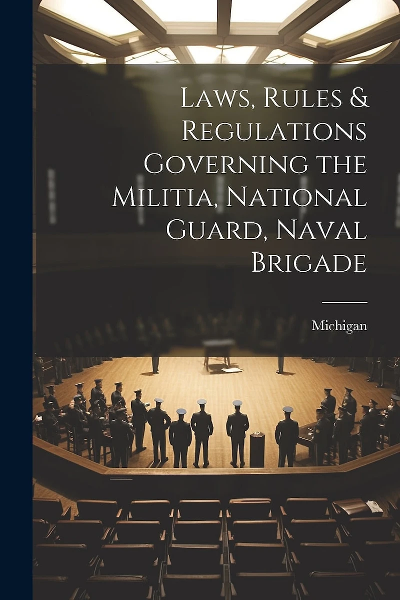 Laws, Rules & Regulations Governing the Militia, National Guard