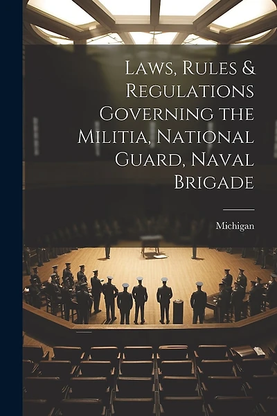 Laws, Rules & Regulations Governing the Militia, National Guard