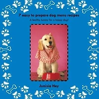 7 Easy to prepare dog menu recipes: a healthy tummy for happy dog!