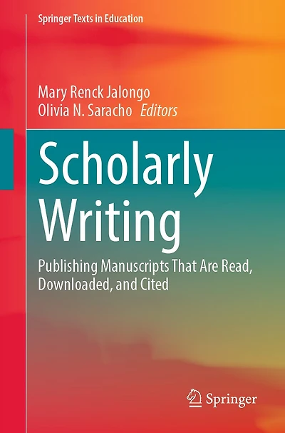 Scholarly Writing: Publishing Manuscripts That Are Read, Downloaded, and Cited