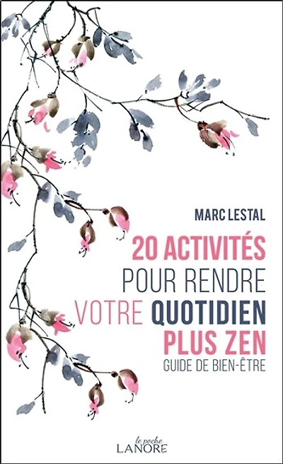 20 activités pour rendre votre quotidien plus zen : guide de bien-être: guide de bien-être