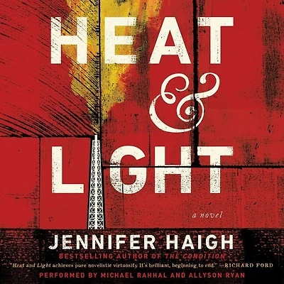 Heat and Light: A Novel