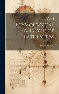 An Etymological Analysis of Latin Verbs