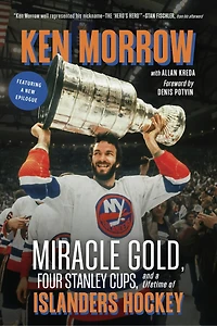 Ken Morrow: Miracle Gold, Four Stanley Cups