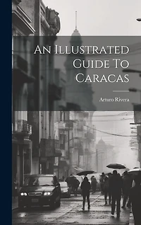 An Illustrated Guide To Caracas