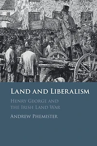 Land and Liberalism: Henry George the Irish War