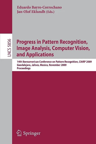 Progress in Pattern Recognition, Image Analysis, Computer Vision, and Applications: 14th Iberoamerican Conference on Pattern Recognition, CIARP 2009, Guadalajara, Jalisco, Mexico, November 15-18, 2009. Proceedings
